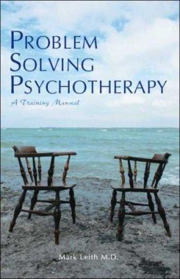 Problem Solving Psychotherapy : A Training Manual