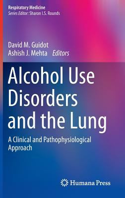 Alcohol Use Disorders and the Lung : A Clinical and Pathophysiological Approach