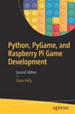 Python, PyGame and Raspberry Pi Game Development