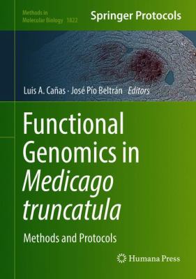 Functional Genomics in Medicago Truncatula : Methods and Protocols