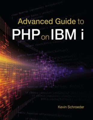 Advanced Guide to PHP on IBM I