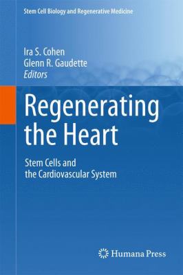 Regenerating the Heart : Stem Cells and the Cardiovascular System