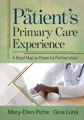 The Patients Primary Care Experience : A Road Map to Powerful Partnerships