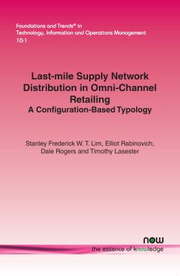 Last-Mile Supply Network Distribution in Omni-Channel Retailing : A Configuration-Based Typology