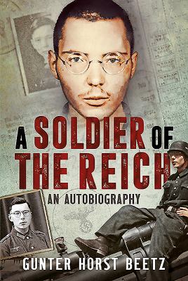 A Soldier of the Reich : An Autobiography