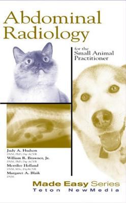 Abdominal Radiology for the Small Animal Practitioner