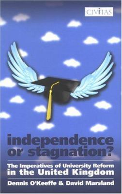 Independence or Stagnation? : The Imperatives of University Reform in the United Kingdom
