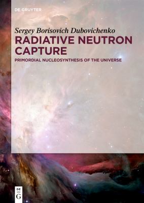 Radiative Neutron Capture : Primordial Nucleosynthesis of the Universe