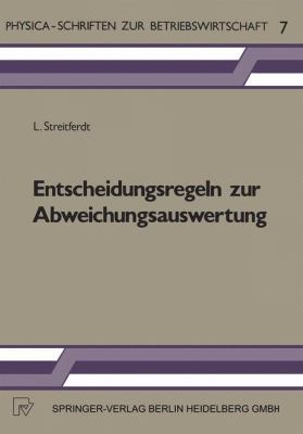 Entscheidungsregeln Zur Abweichungsauswertung : Ein Beitrag Zur Betriebswirtschaftlichen Abweichungsanalyse