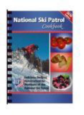 National Ski Patrol Cookbook : 2010 Edition