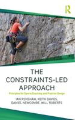 The Constraints-Led Approach for Sport Coaching