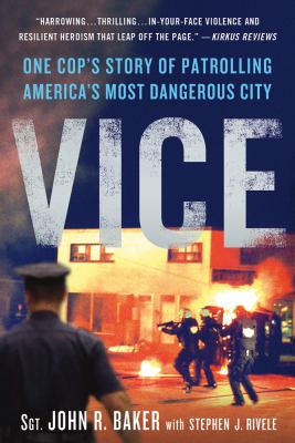 Vice : One Cop's Story of Patrolling America's Most Dangerous City
