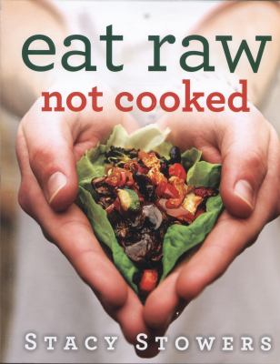 Eat Raw, Not Cooked