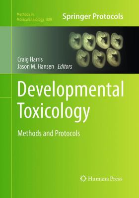 Developmental Toxicology : Methods and Protocols
