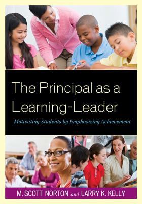 The Principal As a Learning-Leader : Motivating Students by Emphasizing Achievement