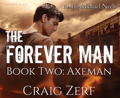 The Forever Man - Book 2: Axeman : Book 2 of the Forever Man Series