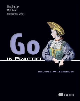 Go in Practice : Includes 70 Techniques