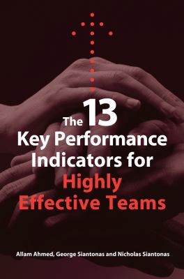 The 13 Key Performance Indicators for Highly Effective Teams