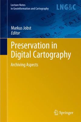 Preservation in Digital Cartography : Archiving Aspects