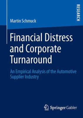 Financial Distress and Corporate Turnaround : An Empirical Analysis of the Automotive Supplier Industry