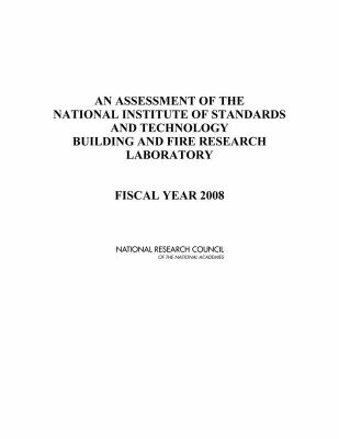 An Assessment of the National Institute of Standards and Technology Building and Fire Research Laboratory : Fiscal Year 2008