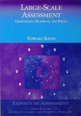 Large-Scale Assessment : Dimensions, Dilemmas, and Policy