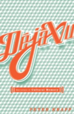 Deja Vu : Aberrations of Cultural Memory