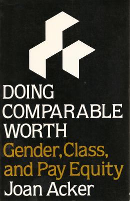 Doing Comparable Worth : Gender, Class, and Pay Equity