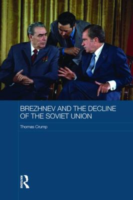 Brezhnev and the Decline of the Soviet Union