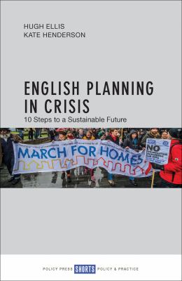 English Planning in Crisis : 10 Steps to a Better Future