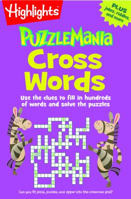 Cross Words : Use the Clues to Fill in Hundreds of Words and Solve the Puzzles