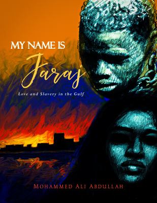 My Name Is Faraj : Love and Slavery in the Gulf