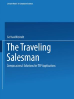 Traveling Salesman : Computational Solutions for Tsp Applications