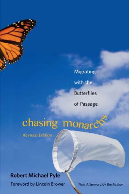 Chasing Monarchs : Migrating with the Butterflies of Passage