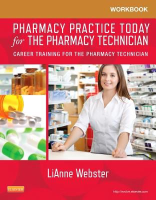 Pharmacy Practice Today for the Pharmacy Technician : Career Training for the Pharmacy Technician