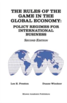 The Rules of the Game in the Global Economy : Policy Regimes for International Business