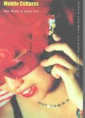 Mobile Cultures : New Media in Queer Asia