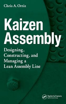 Kaizen Assembly : Designing, Constructing, and Managing a Lean Assembly Line