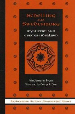 Schelling and Swedenborg : Mysticism and German Idealism