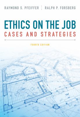 Ethics on the Job : Cases and Strategies