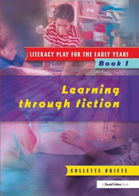 Literacy Play for the Early Years Book 1 : Learning Through Fiction