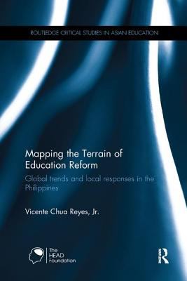 Mapping the Terrain of Education Reform : Global Trends and Local Responses in the Philippines