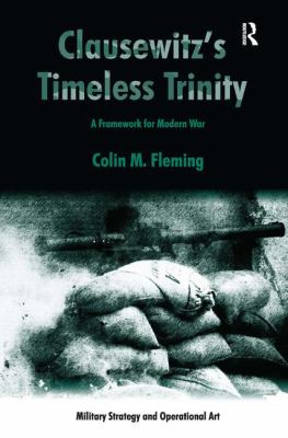Clausewitz's Timeless Trinity : A Framework for Modern War