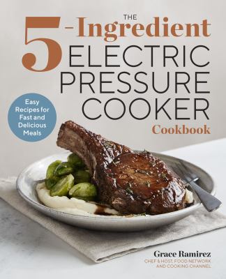 The Easy Electric Pressure Cooker Cookbook