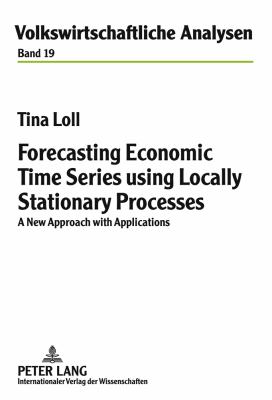Forecasting Economic Time Series Using Locally Stationary Processes : A New Approach with Applications