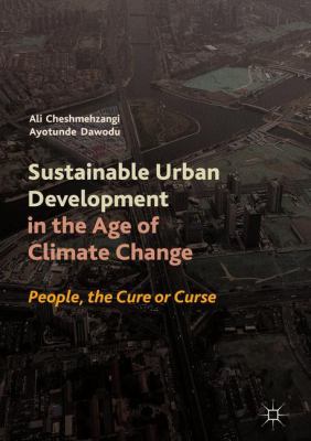 Sustainable Urban Development in the Age of Climate Change : People, the Cure or Curse