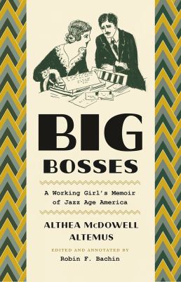 Big Bosses : A Working Girl's Memoir of Jazz Age America