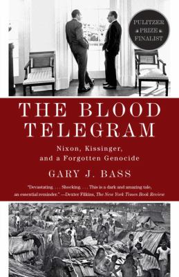 The Blood Telegram : Nixon, Kissinger, and a Forgotten Genocide