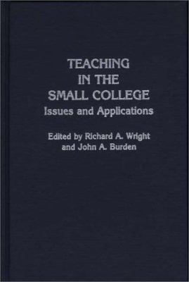Teaching in the Small College : Issues and Applications