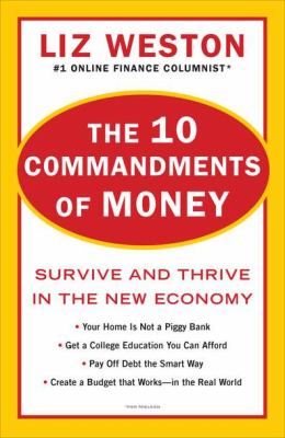 The 10 Commandments of Money : Survive and Thrive in the New Economy